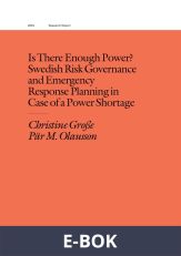 Is There Enough Power?: Swedish Risk Governance and Emergency Response Planning in Case of a Power Shortage, E-bok