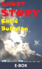 SHORT STORIES LONGING Child Bullying, E-bok