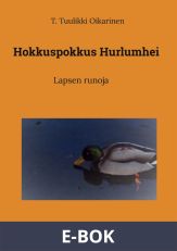 Hokkuspokkus Hurlumhei: Lapsen runoja, E-bok