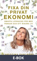 Fixa din privatekonomi : smarta lifehacks för mer pengar och ett rikare liv, E-bok