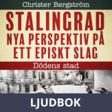 Stalingrad - nya perspektiv på ett episkt slag: Dödens stad, Ljudbok