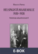 Helsingistä maailmalle 1920-1928: Poimintoja sukuarkistostani II, E-bok
